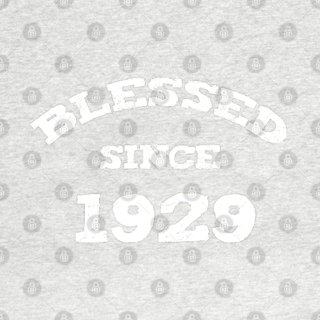 Blessed Since 1929 Cool Birthday Christian by Happy - Design